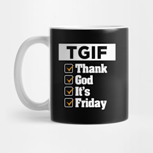 T G I F Thank God Its Friday Weekday Weekend Mug